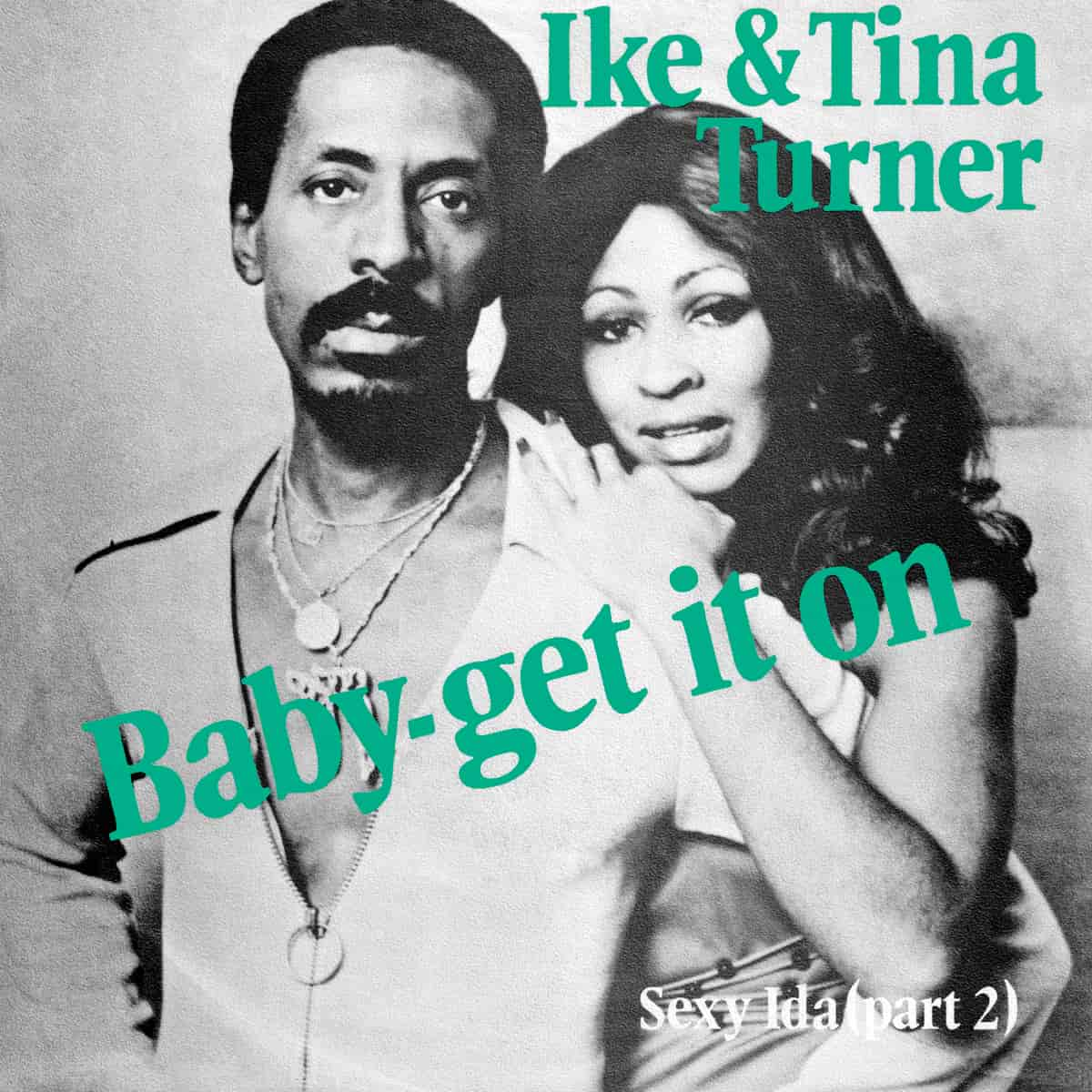 Ike & Tina Turner - Baby, Get It On (Reissue) - Single