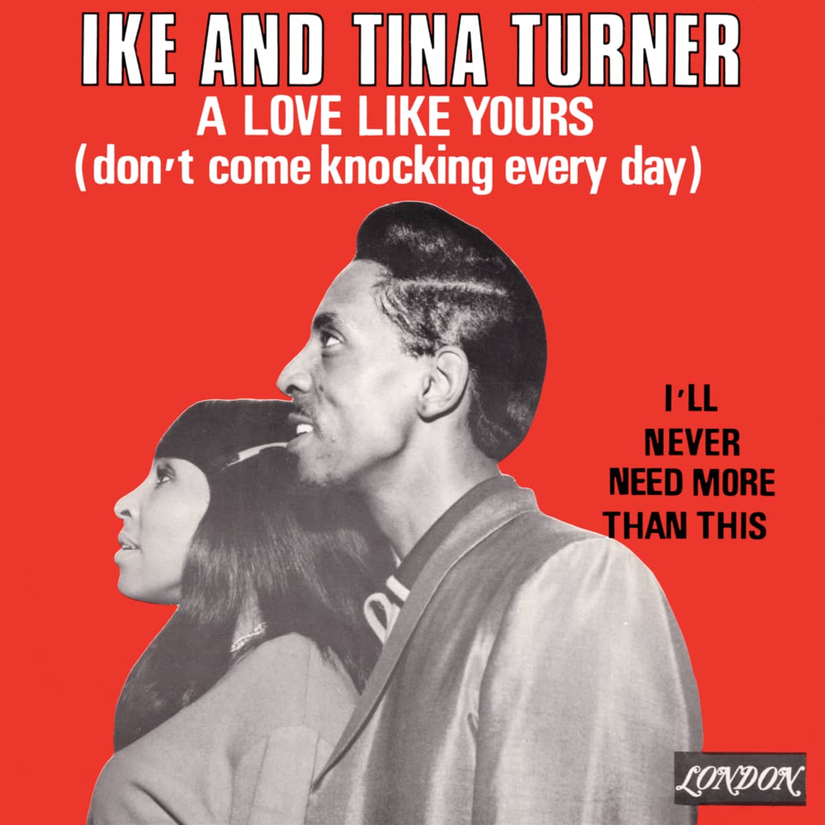 Ike & Tina Turner - I'll Never Need More Than This - Single