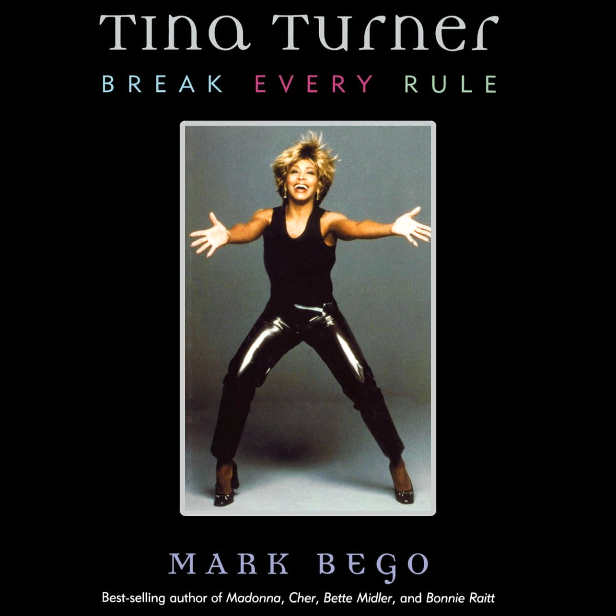 Tina Turner - Break Every Rule (Mark Bego) - Book