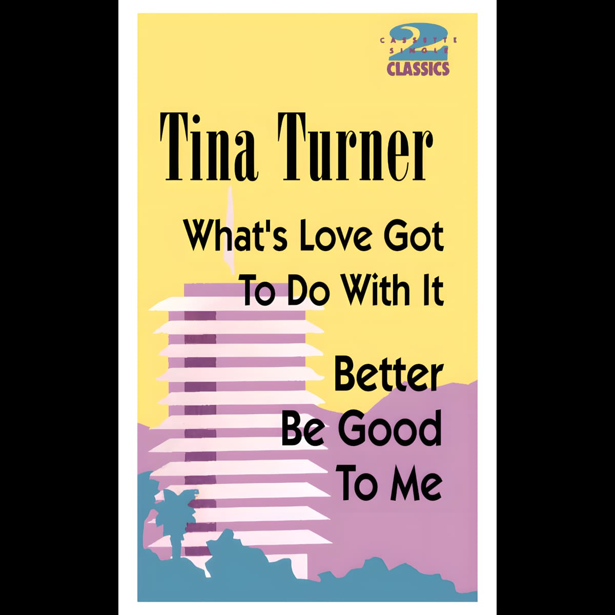 Tina Turner - What’s Love / Better Be Good - Single
