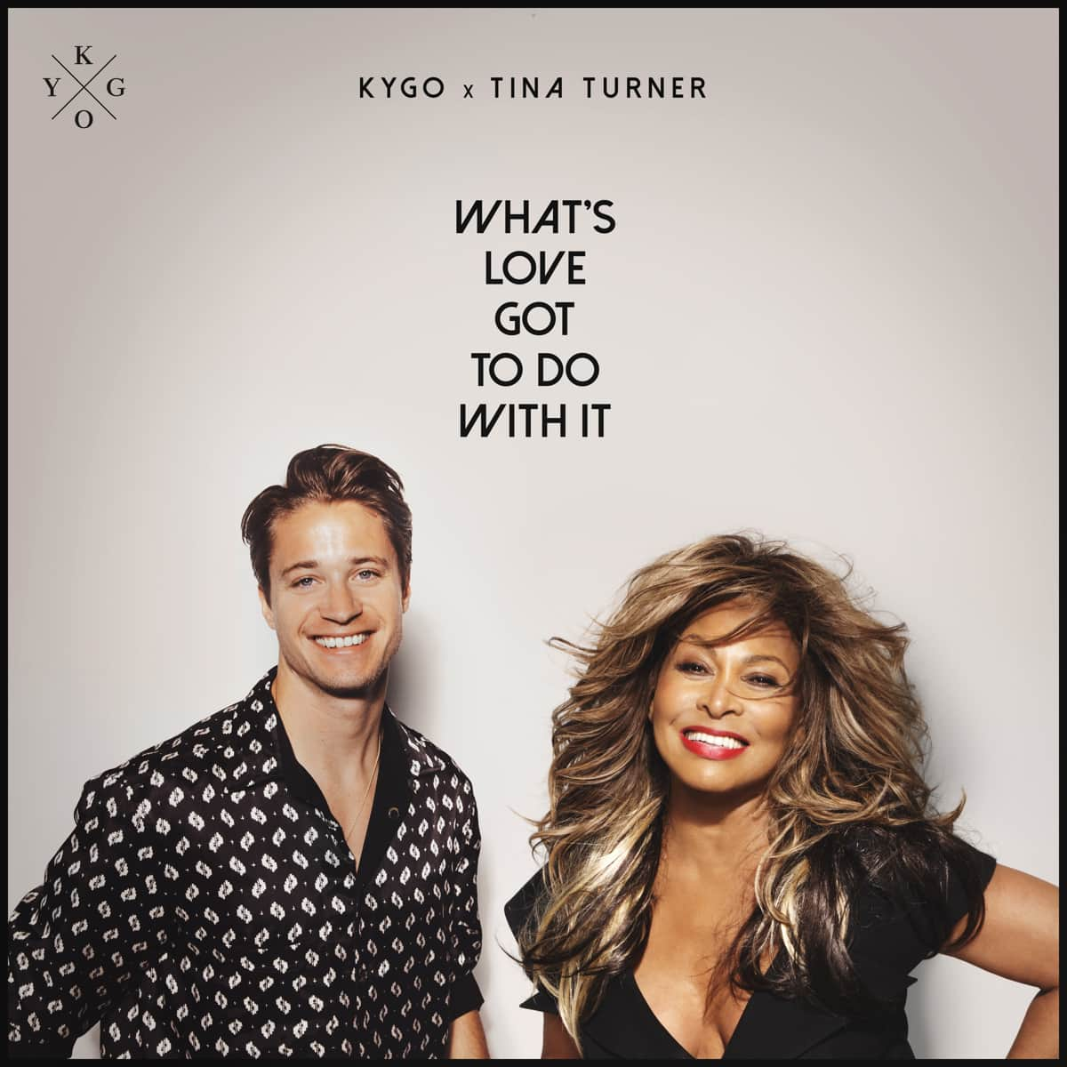 Tina Turner - What's Love Got To Do With It (Kygo) - Single